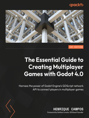 cover image of The Essential Guide to Creating Multiplayer Games with Godot 4.0